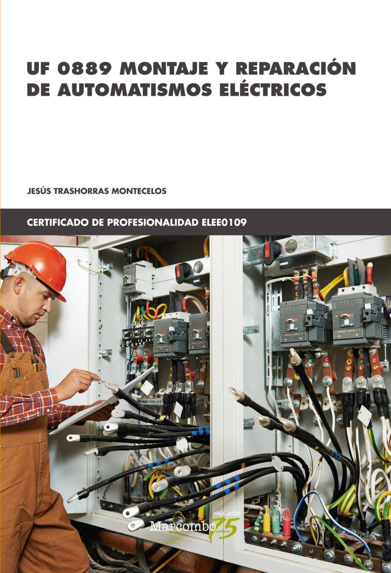 UF 0889 Montaje y reparación de automatismos eléctricos UF 0889 Montaje y reparación de automatismos eléctricos