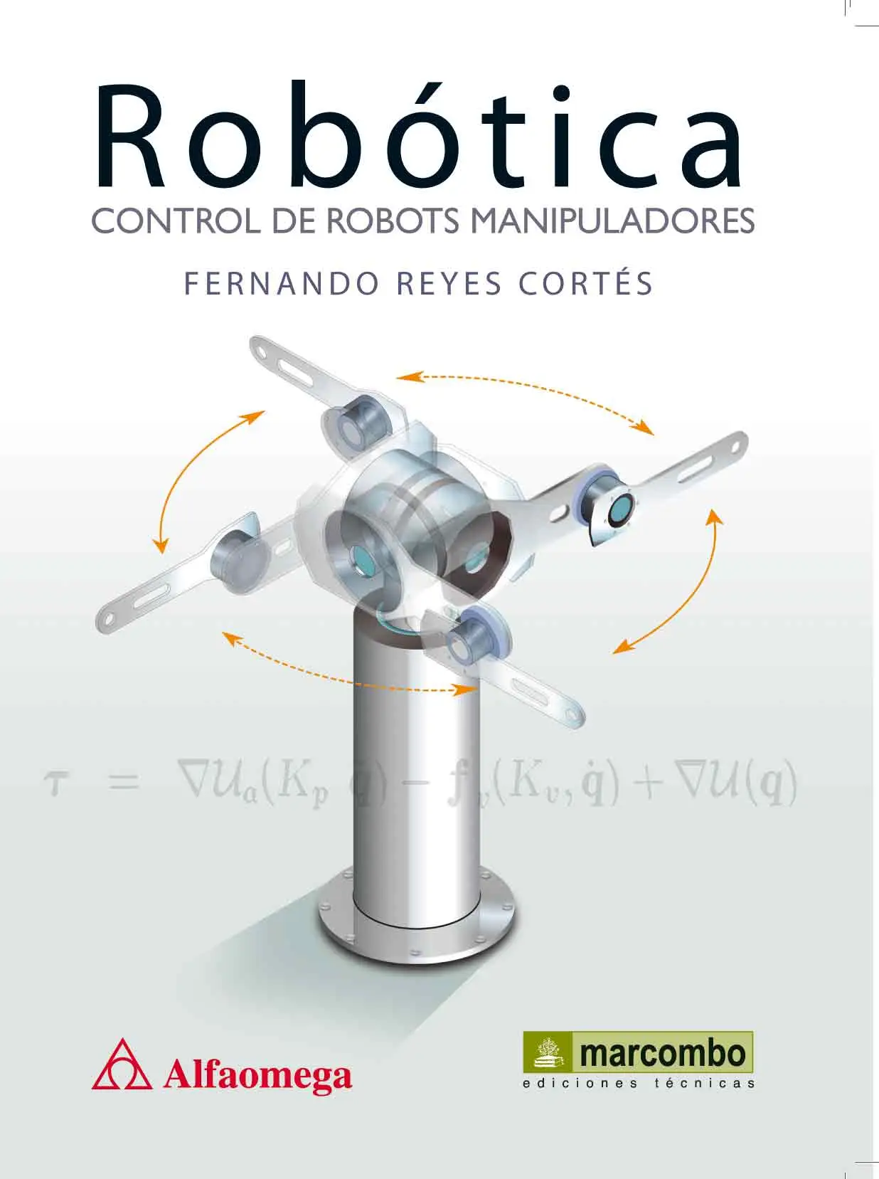 Robótica: Control de Robots Manipuladores Robótica: Control de Robots Manipuladores