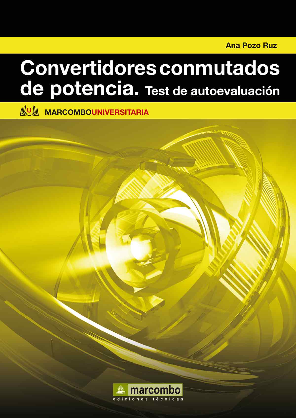 Convertidores Conmutados de Potencia. Test de Autoevaluación Convertidores Conmutados de Potencia. Test de Autoevaluación