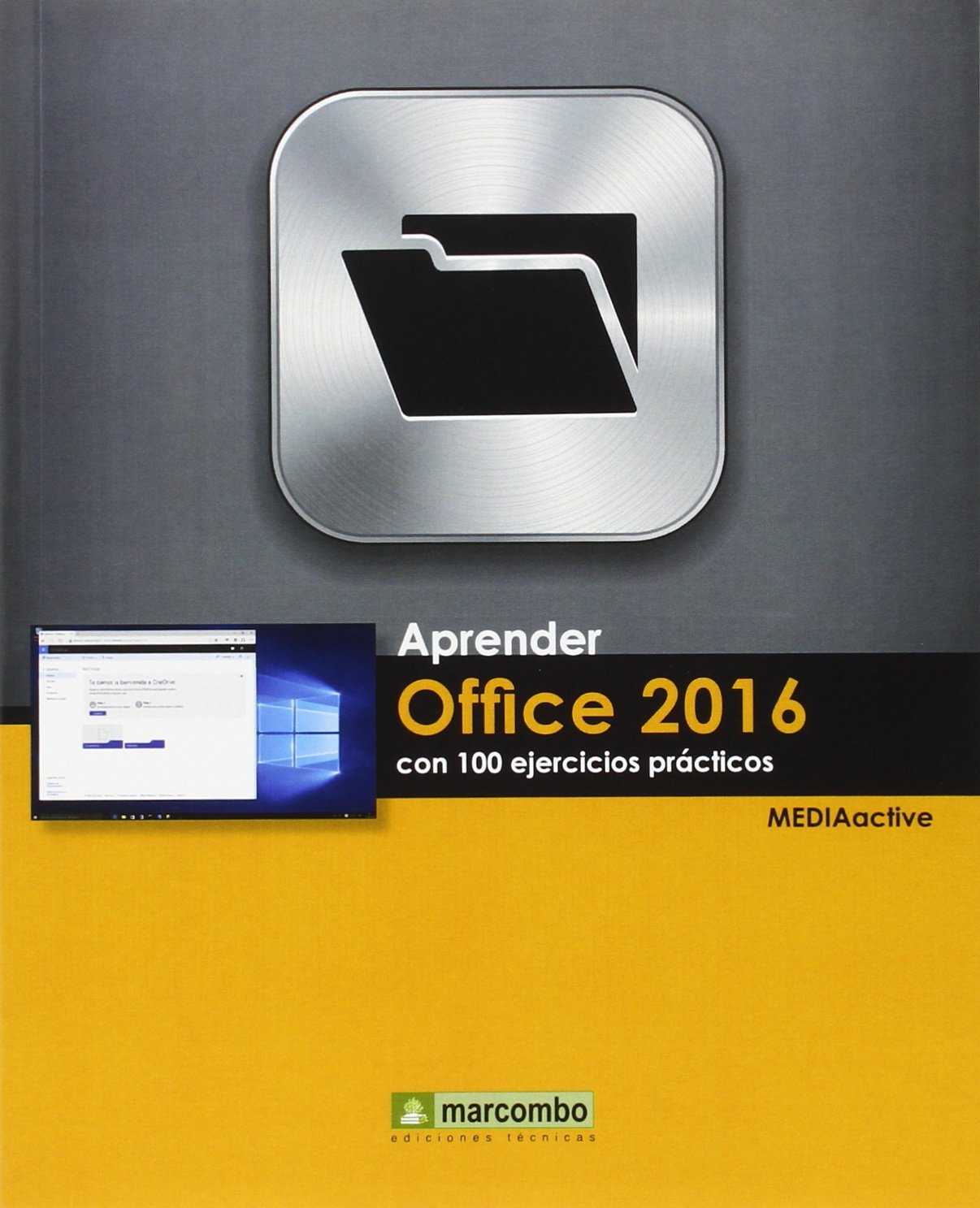 Aprender Office 2016 con 100 ejercicios Aprender Office 2016 con 100 ejercicios