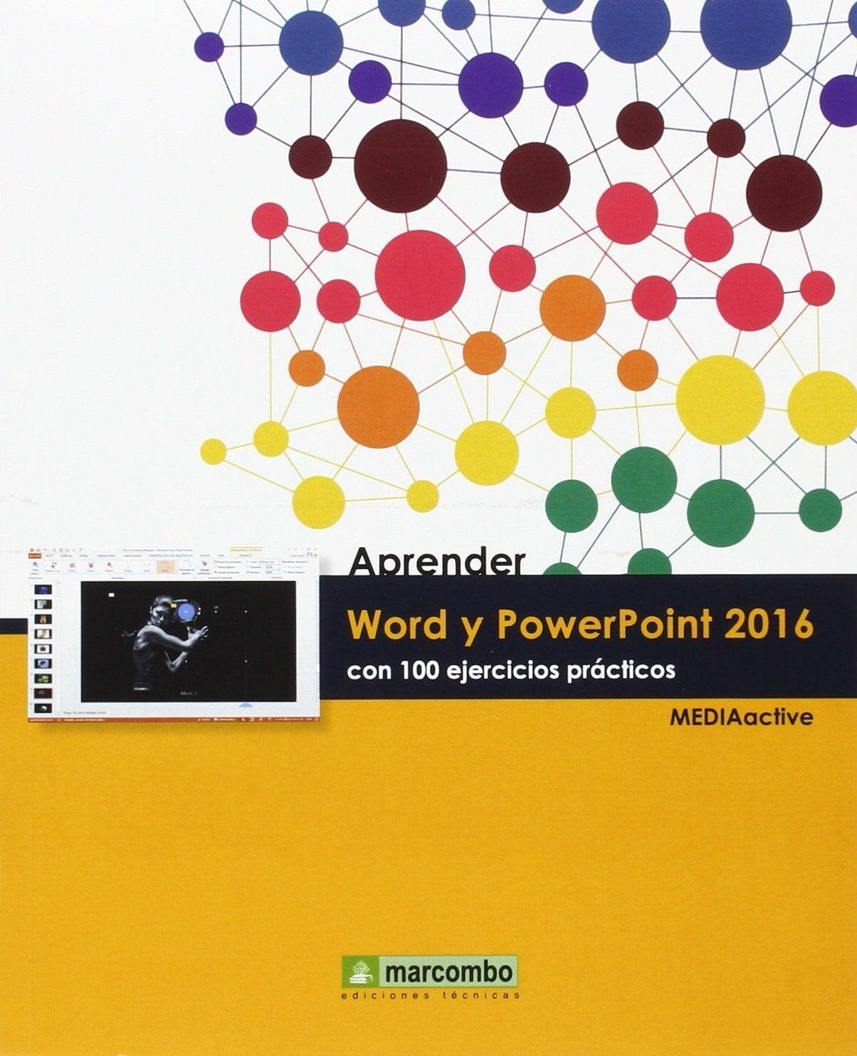 Aprender Word y PowerPoint 2016 con 100 ejercicios prácticos Aprender Word y PowerPoint 2016 con 100 ejercicios prácticos