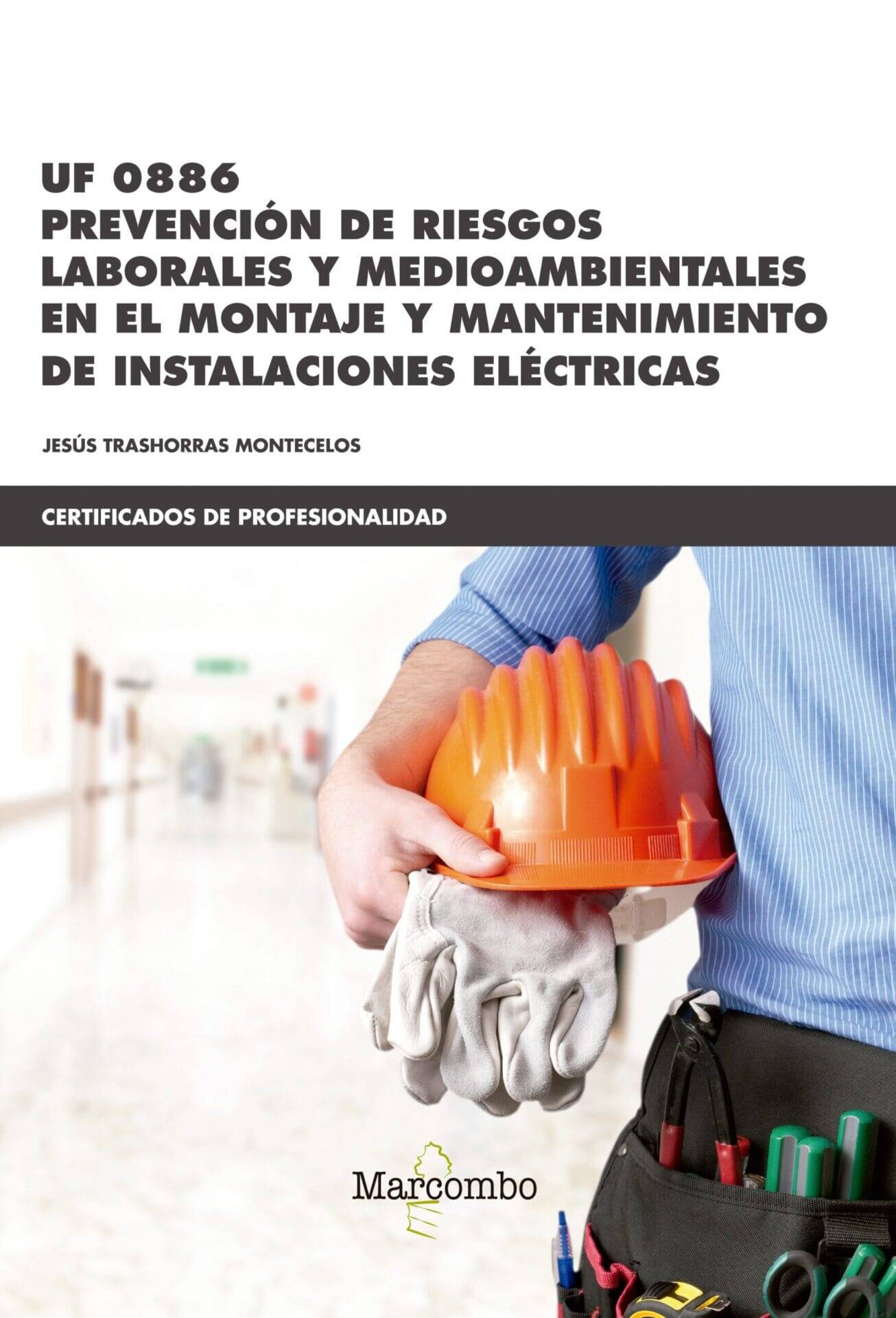 UF0886 Prevención de riesgos laborales y medioambientales UF0886 Prevención de riesgos laborales y medioambientales