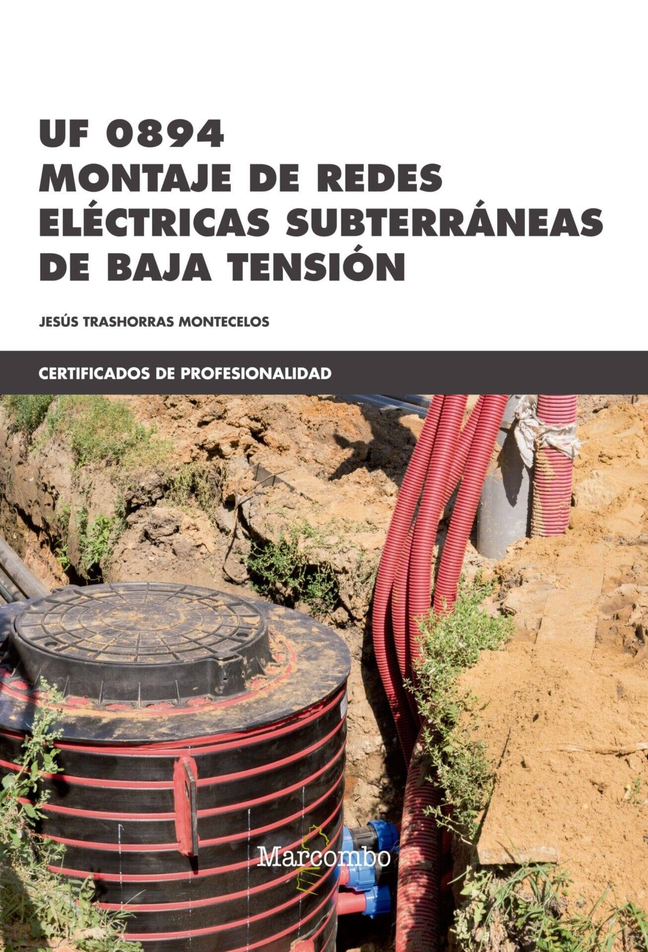 UF 0894 Montaje de Redes Eléctricas Subterráneas de Baja Tensión UF 0894 Montaje de Redes Eléctricas Subterráneas de Baja Tensión
