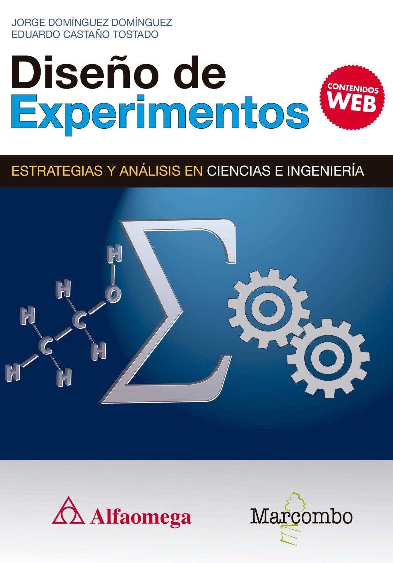 DISEÑO DE EXPERIMENTOS. ESTRATEGIAS Y ANÁLISIS EN CIENCIAS E INGENIERÍAS DISEÑO DE EXPERIMENTOS. ESTRATEGIAS Y ANÁLISIS EN CIENCIAS E INGENIERÍAS