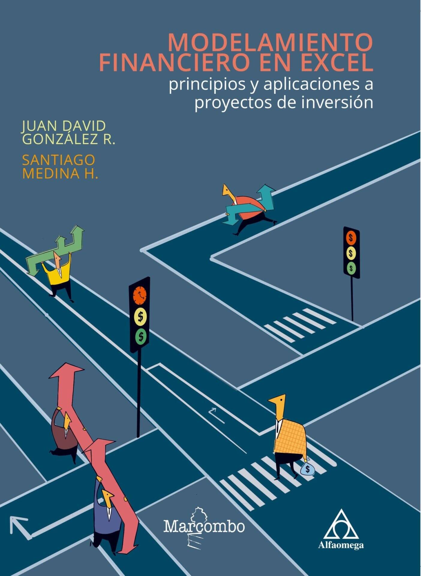 Modelamiento financiero en Excel: principios y aplicaciones a proyectos de inversión Modelamiento financiero en Excel: principios y aplicaciones a proyectos de inversión