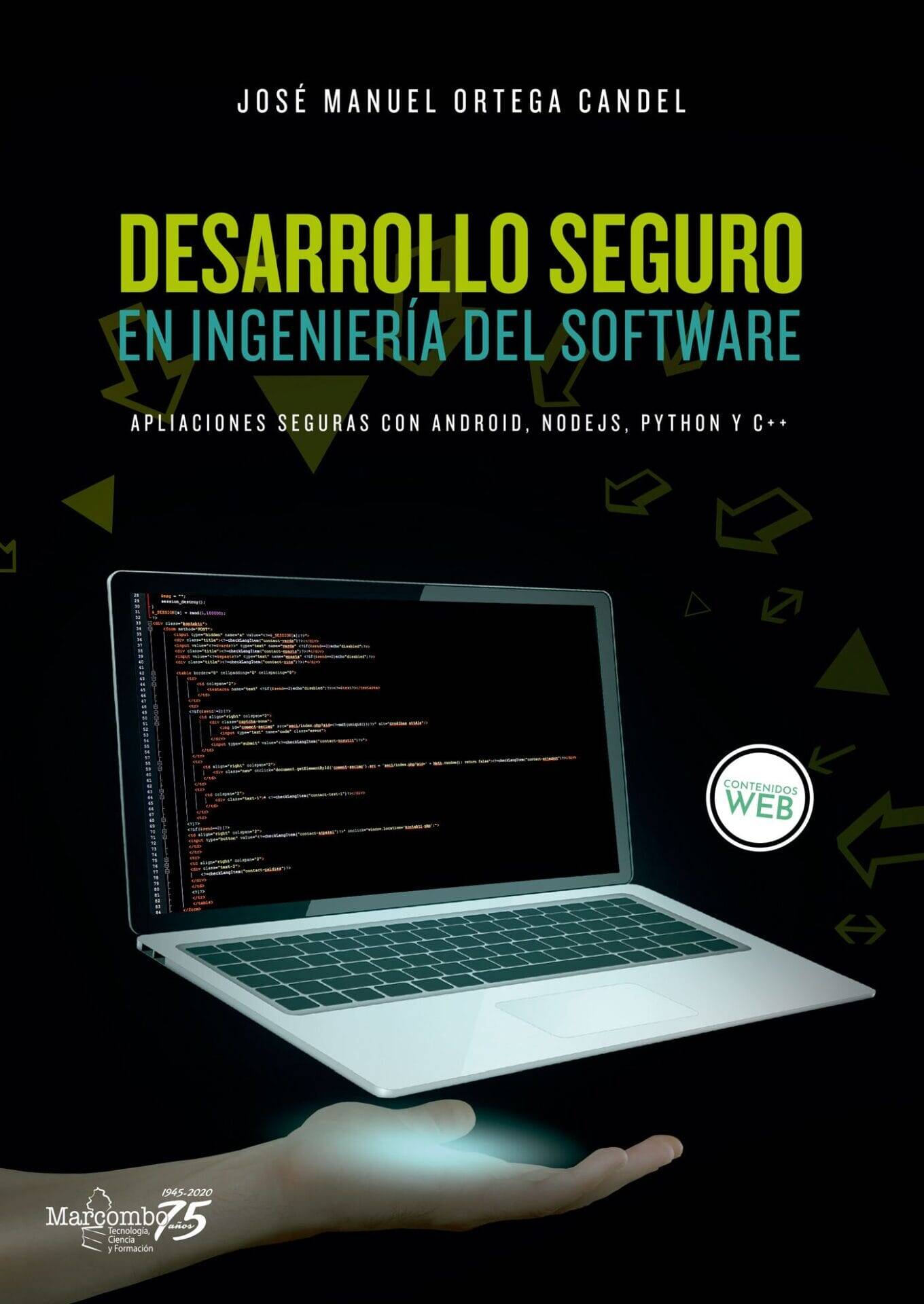 Desarrollo seguro en ingeniería del software. Aplicaciones seguras con Android, NodeJS, Python y C++ Desarrollo seguro en ingeniería del software. Aplicaciones seguras con Android, NodeJS, Python y C++
