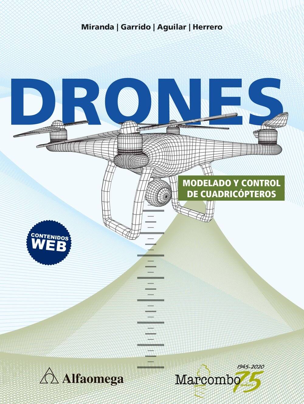 Drones. Modelado y control de cuadricópteros Drones. Modelado y control de cuadricópteros