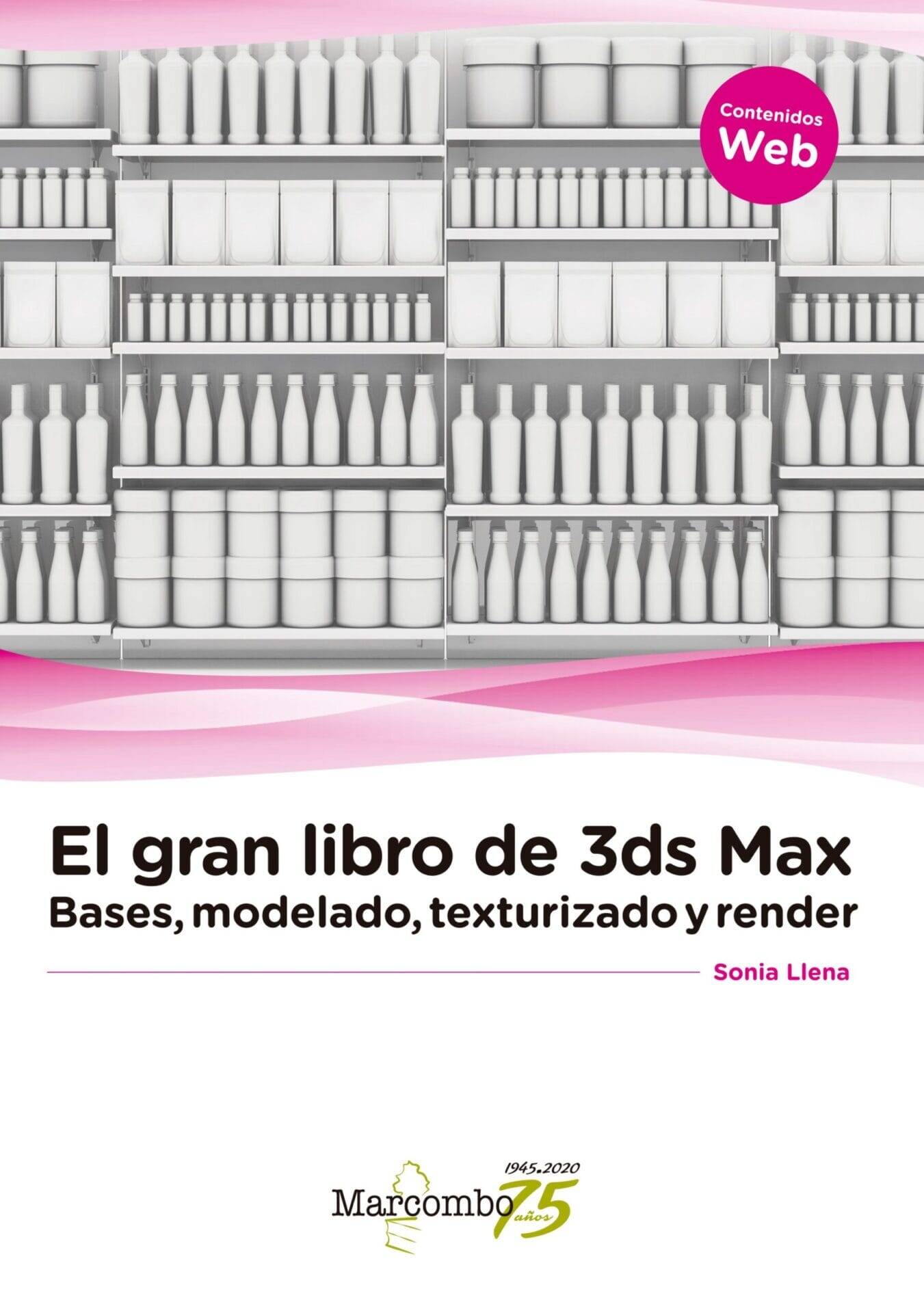 El gran libro de 3ds Max: bases, modelado, texturizado y render El gran libro de 3ds Max: bases, modelado, texturizado y render