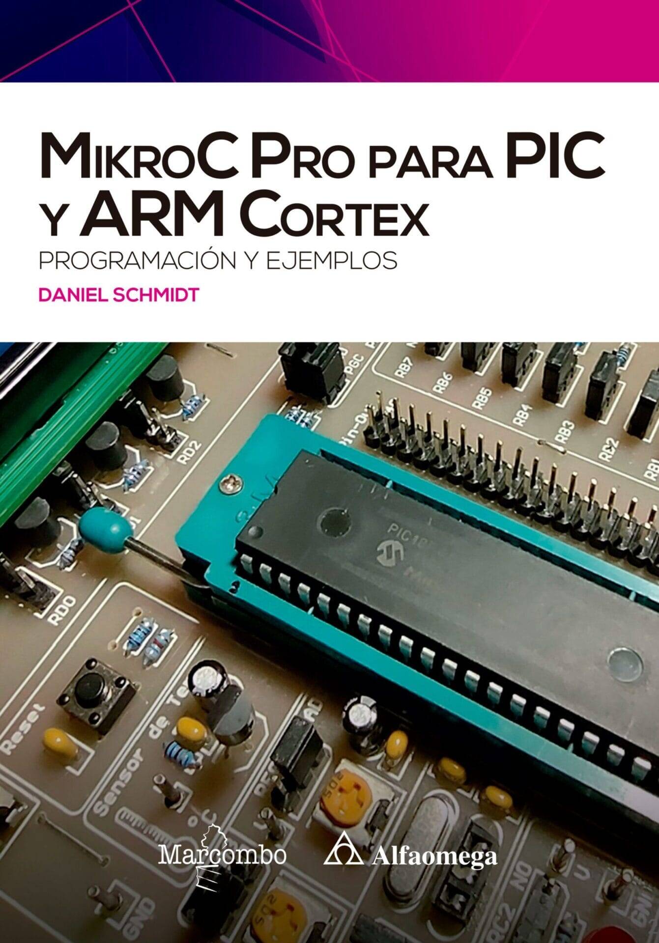 MikroC Pro para PIC y ARM Cortex: programación y ejemplos MikroC Pro para PIC y ARM Cortex: programación y ejemplos