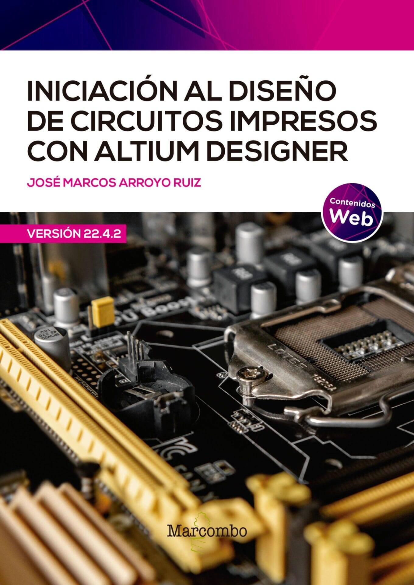 Iniciación al diseño de circuitos impresos con Altium Designer Iniciación al diseño de circuitos impresos con Altium Designer