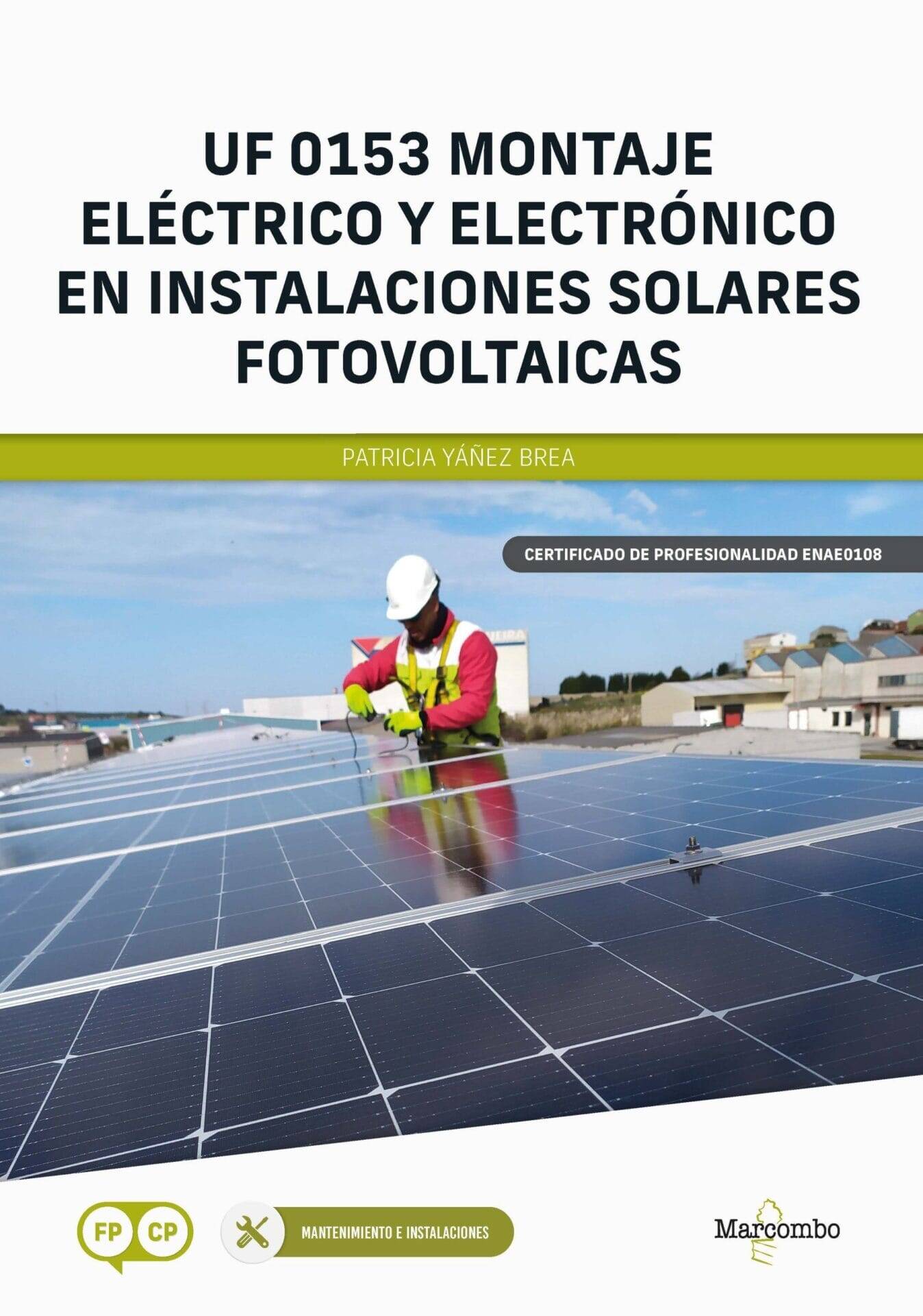UF 0153 Montaje eléctrico y electrónico en instalaciones solares fotovoltaicas UF 0153 Montaje eléctrico y electrónico en instalaciones solares fotovoltaicas