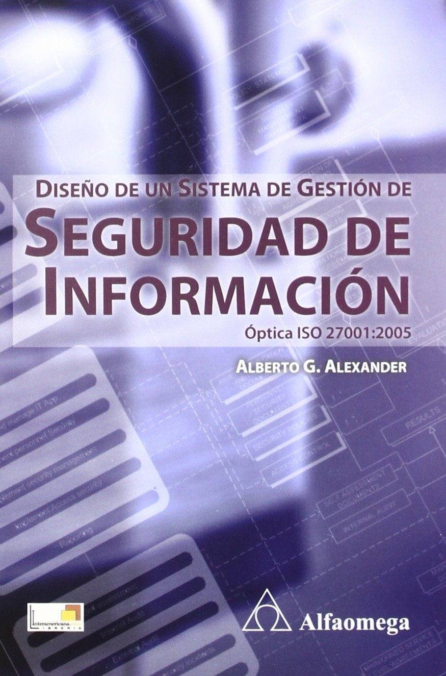 Diseño de un Sistema de Gestión de Seguridad de Información Diseño de un Sistema de Gestión de Seguridad de Información