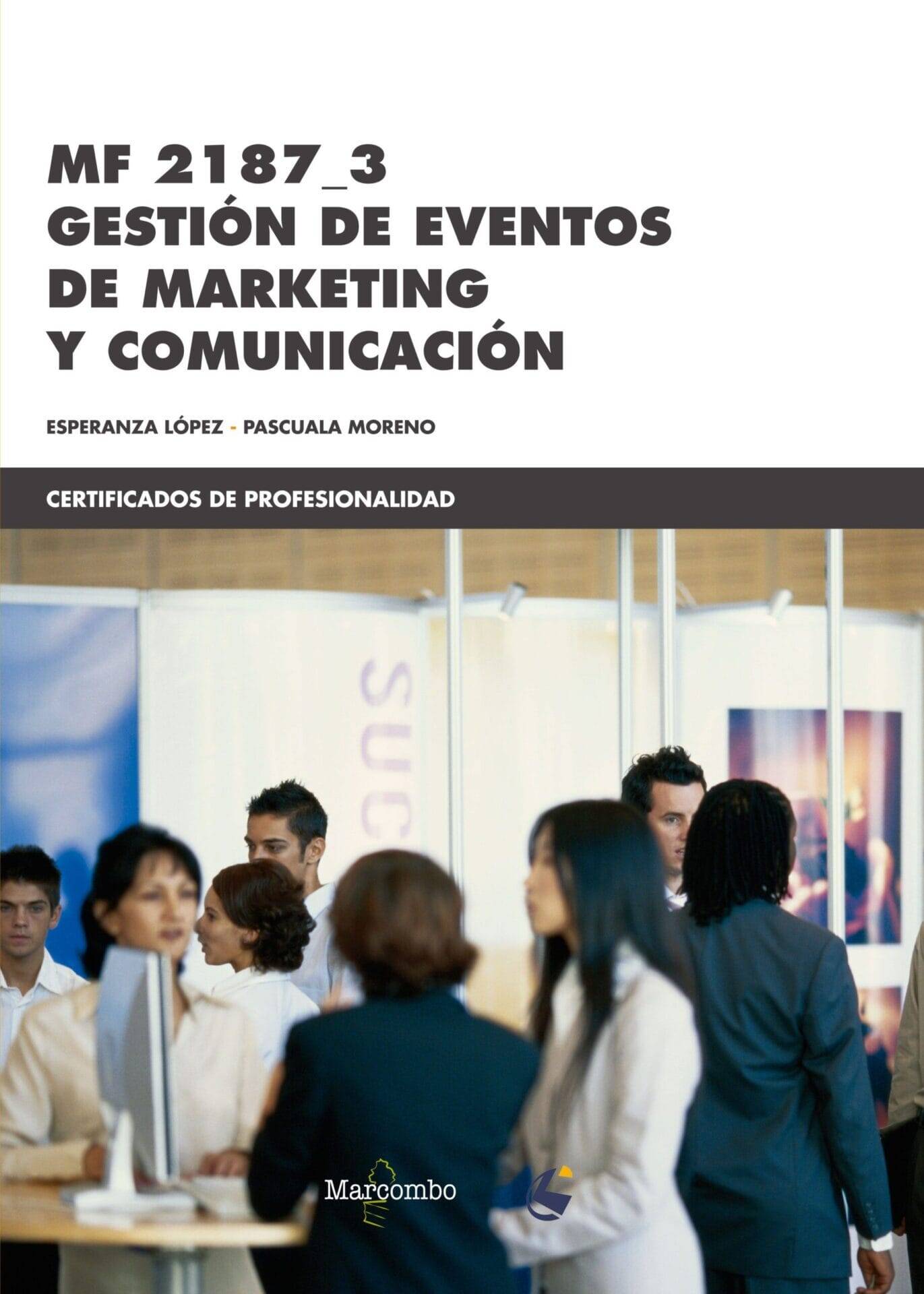 MF 2187_3 Gestión de eventos de marketing y comunicación MF 2187_3 Gestión de eventos de marketing y comunicación