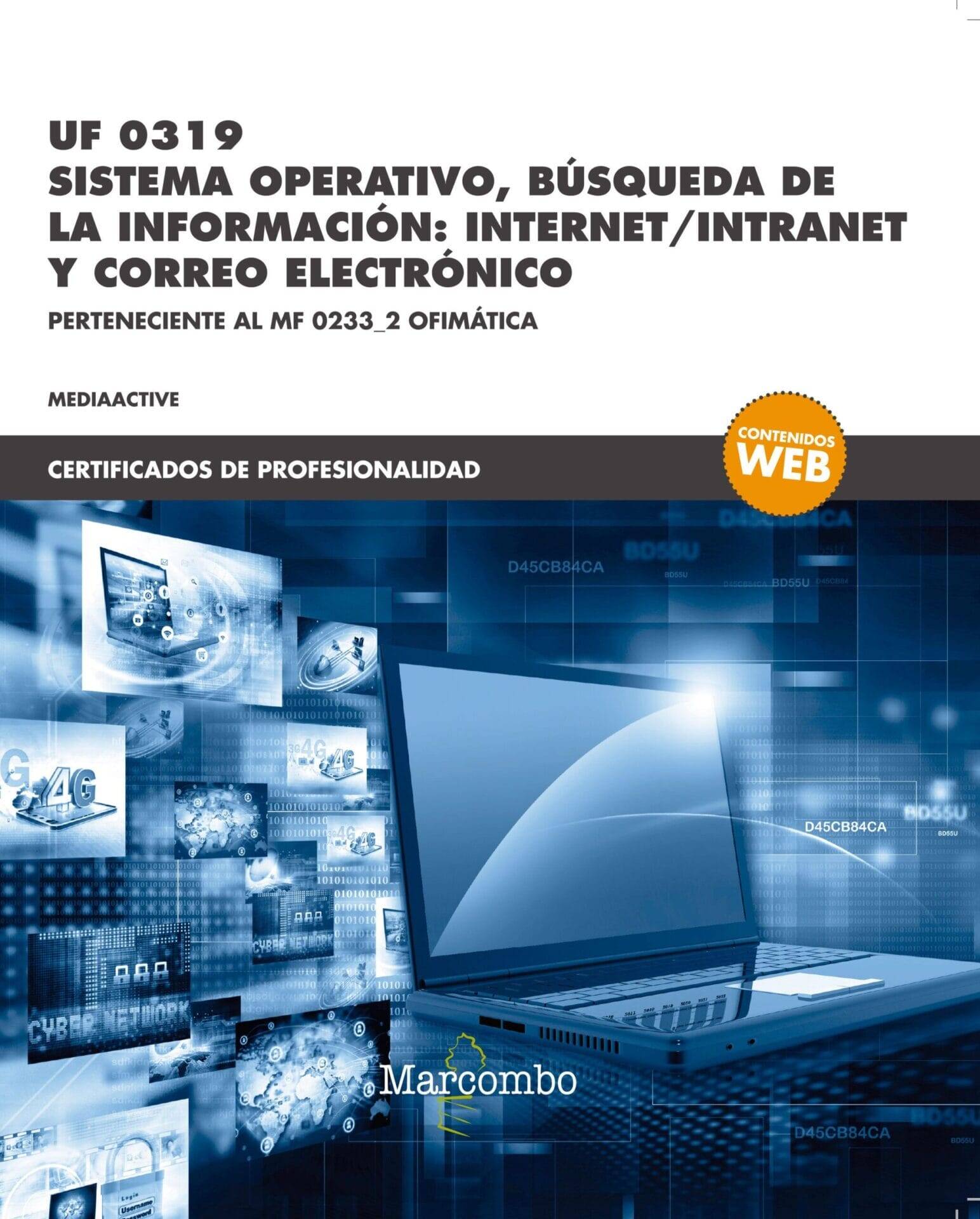 UF 0319 Sistema operativo, búsqueda de la información:internet/intranet y correo electrónico UF 0319 Sistema operativo, búsqueda de la información:internet/intranet y correo electrónico
