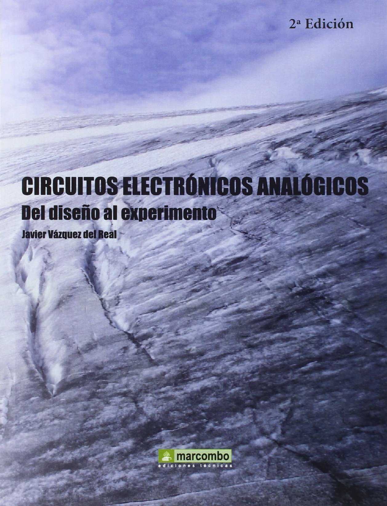 Circuitos Electrónicos Analógicos: Del diseño al experimento Circuitos Electrónicos Analógicos: Del diseño al experimento