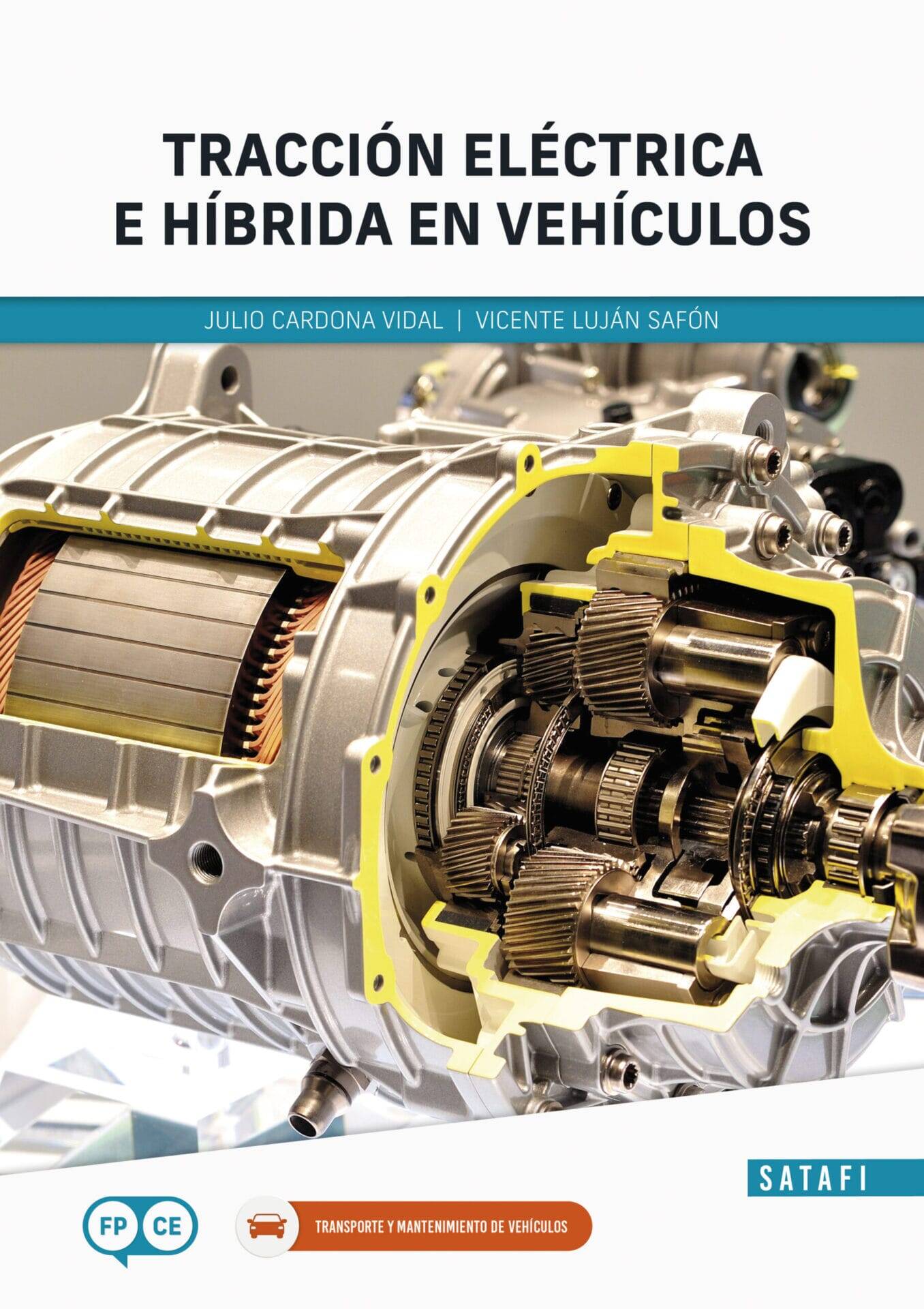 TRACCIÓN ELÉCTRICA E HÍBRIDA EN VEHÍCULOS TRACCIÓN ELÉCTRICA E HÍBRIDA EN VEHÍCULOS