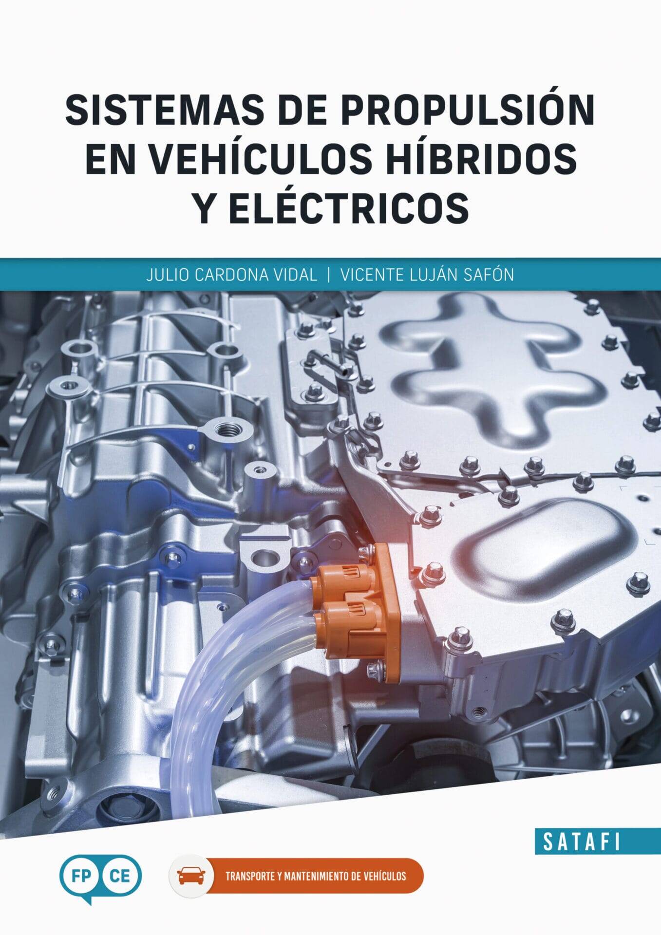 SISTEMAS DE PROPULSIÓN EN VEHÍCULOS HÍBRIDOS Y ELÉCTRICOS SISTEMAS DE PROPULSIÓN EN VEHÍCULOS HÍBRIDOS Y ELÉCTRICOS