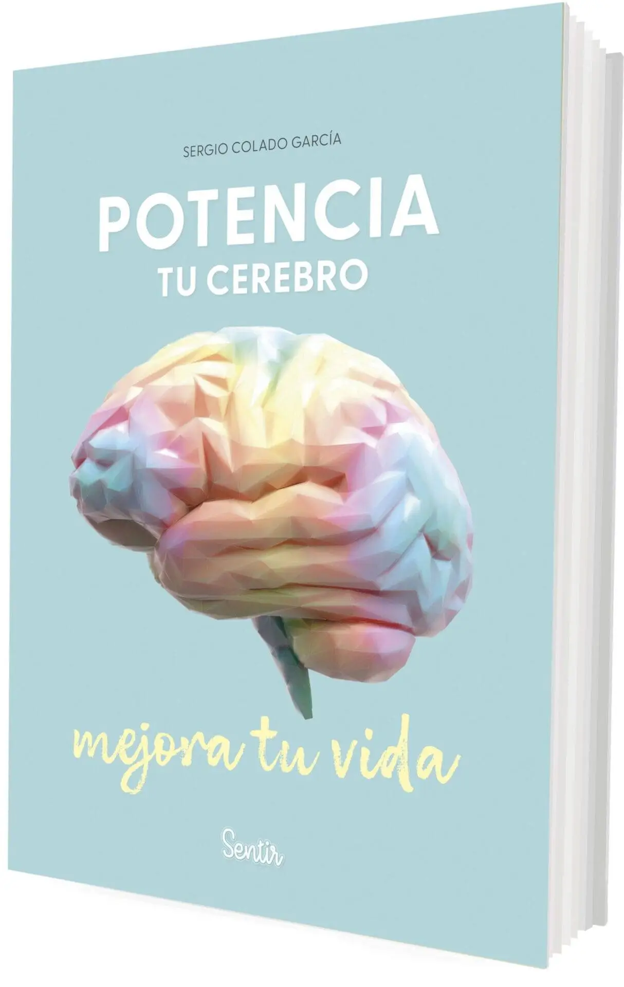 Potencia tu cerebro, mejora tu vida Potencia tu cerebro, mejora tu vida
