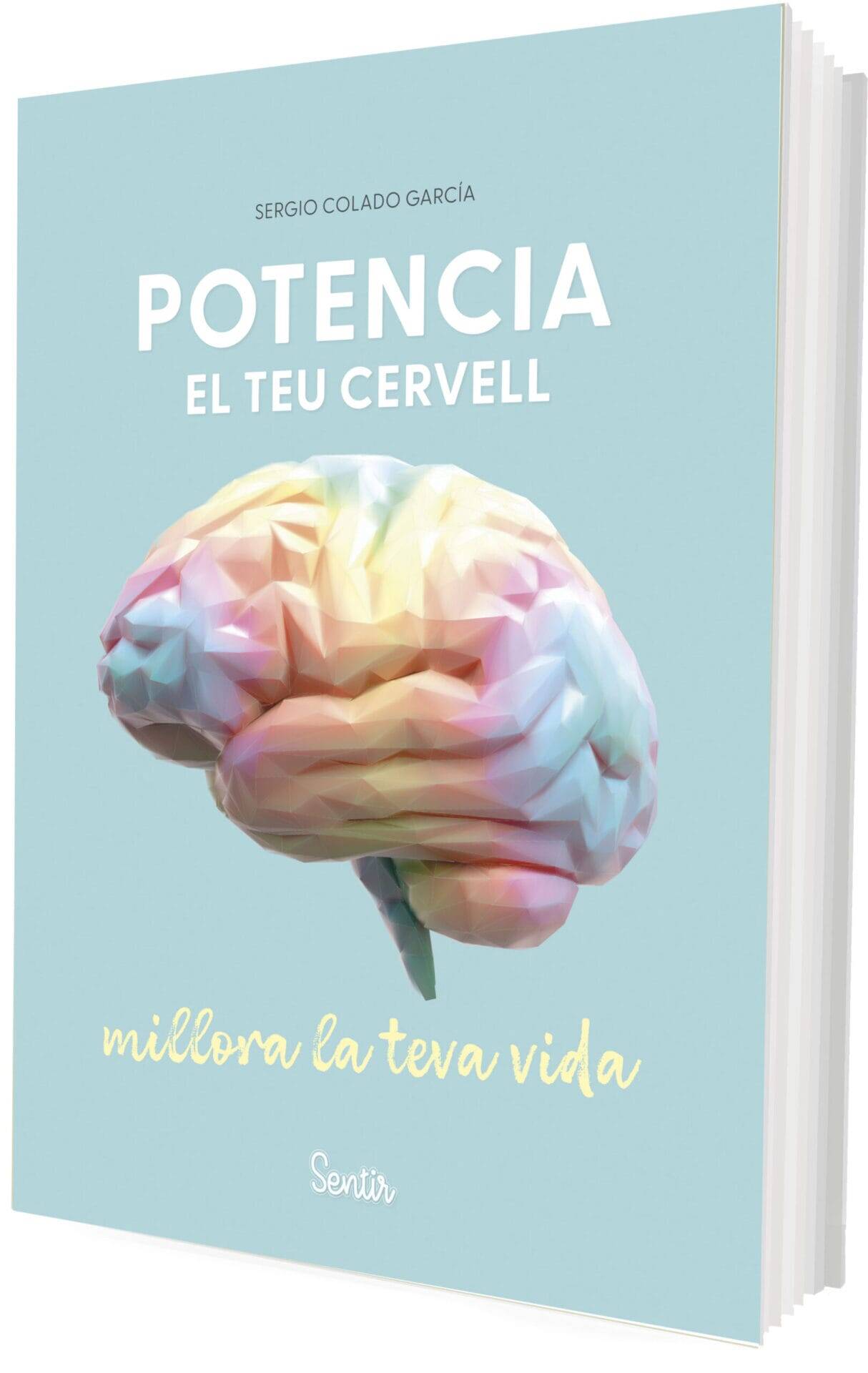 Potencia el teu cervell, millora la teva vida Potencia el teu cervell, millora la teva vida