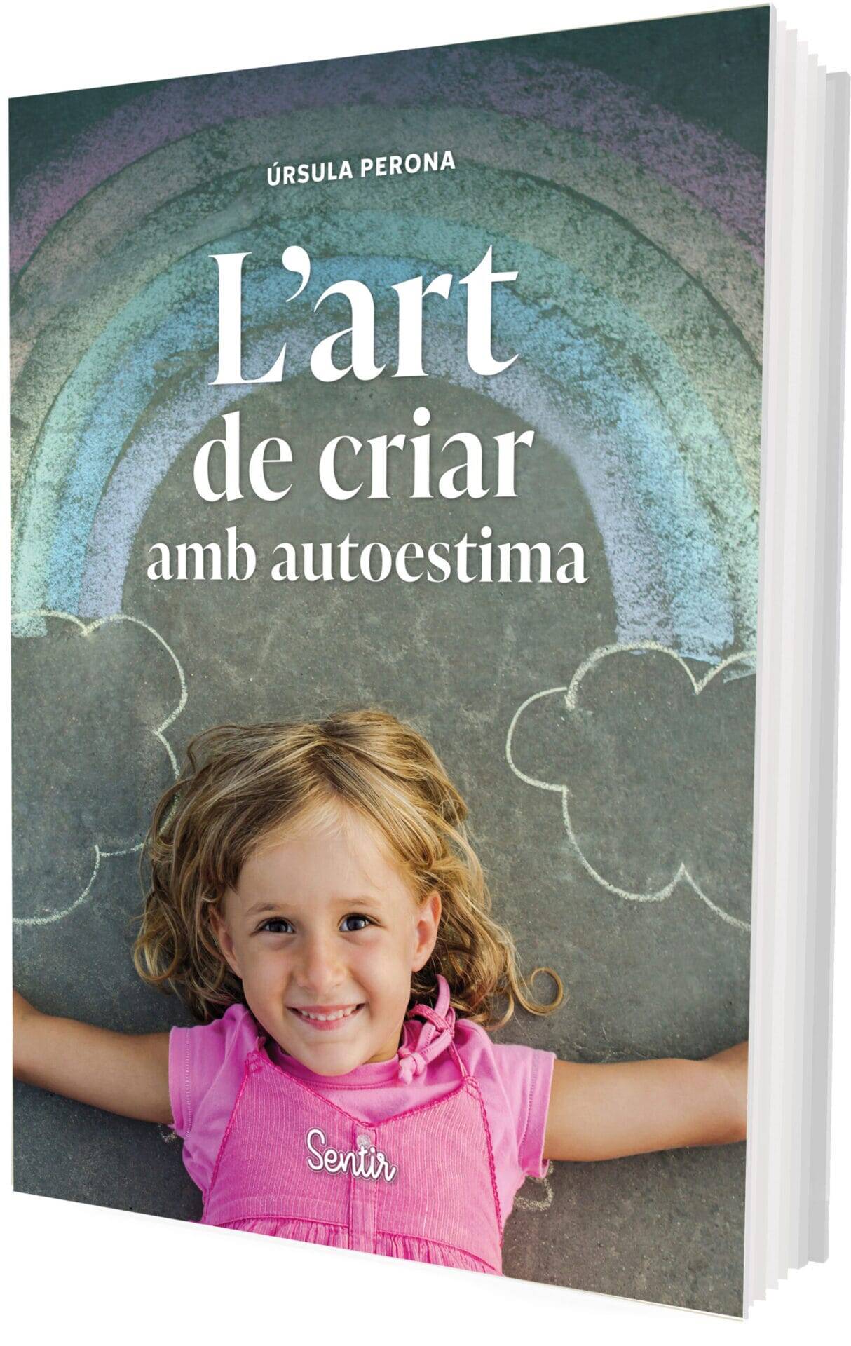 L’art de criar amb autoestima L’art de criar amb autoestima