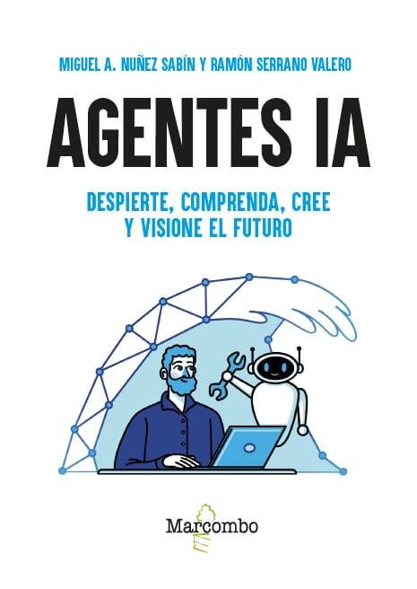 Agentes IA. Despierte, comprenda, cree y visione el futuro Agentes IA. Despierte, comprenda, cree y visione el futuro
