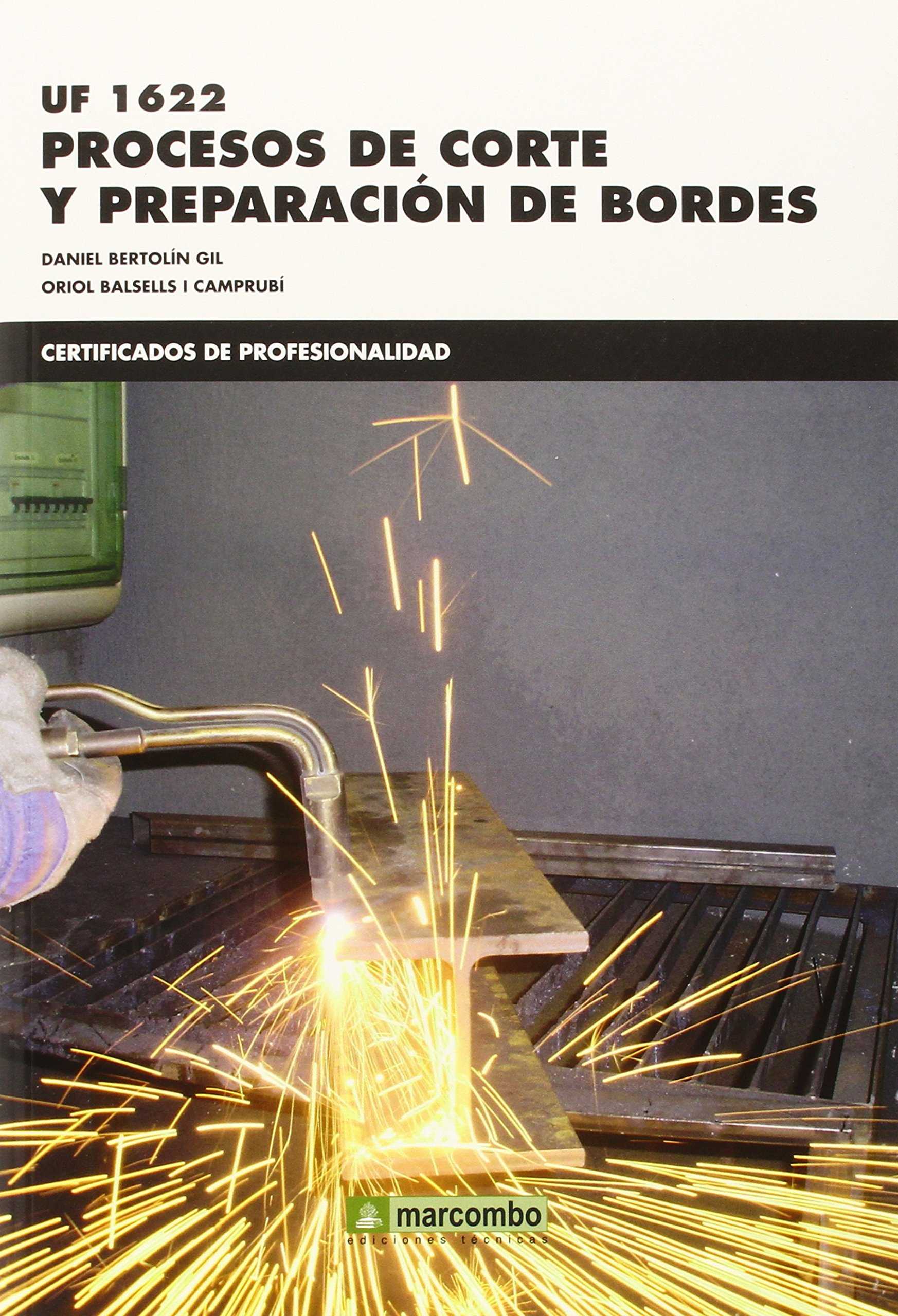 UF1622: Procesos de corte y preparación de bordes UF1622: Procesos de corte y preparación de bordes