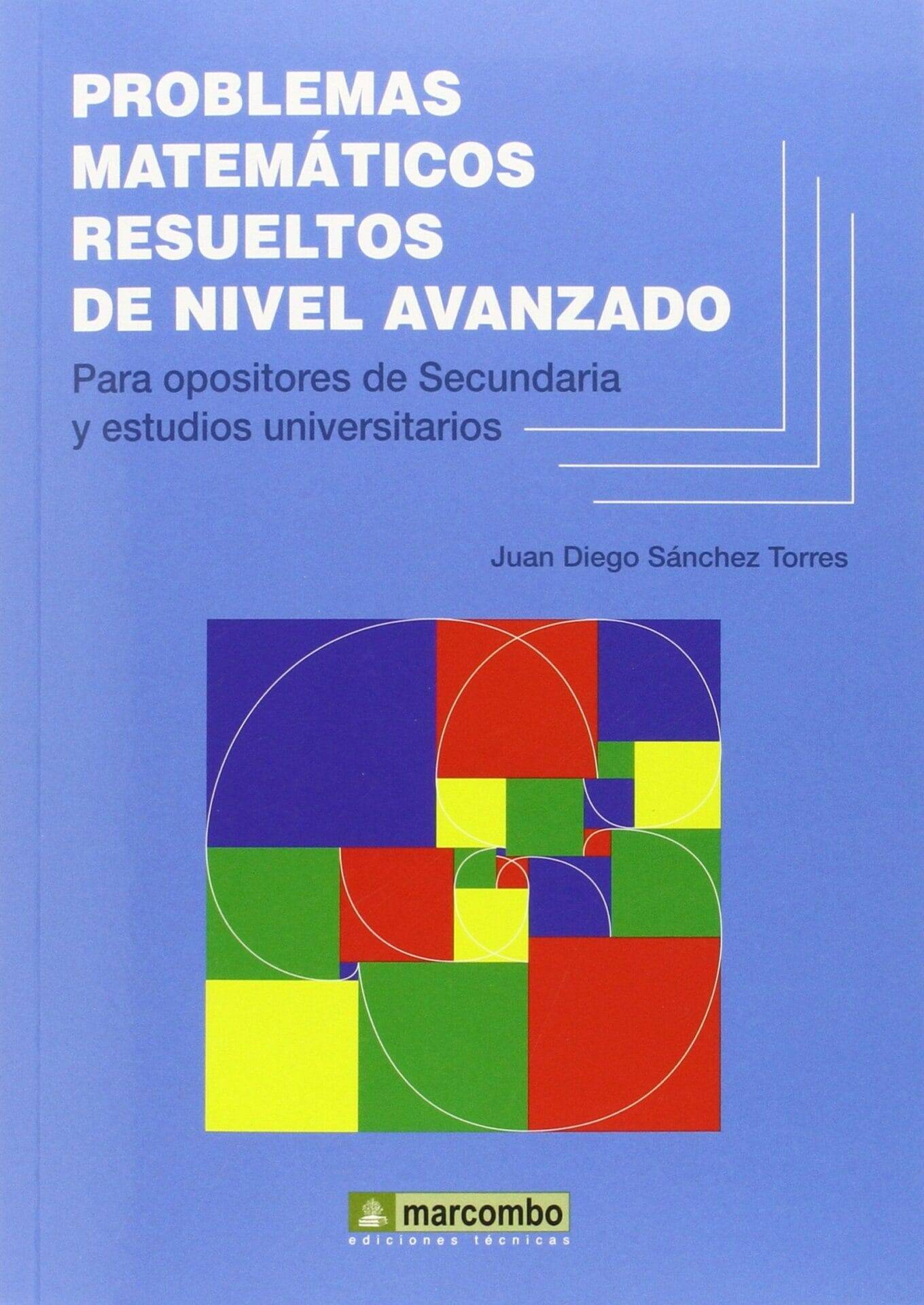 PROBLEMAS MATEMÁTICOS RESUELTOS DE NIVEL AVANZADO PROBLEMAS MATEMÁTICOS RESUELTOS DE NIVEL AVANZADO
