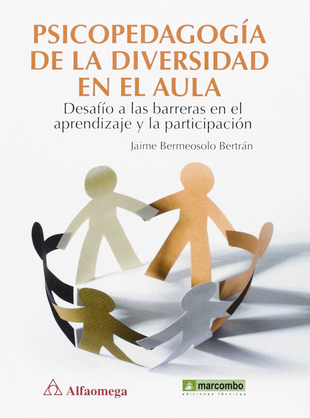 Psicopedagogía de la diversidad.Desafío a las barreras en el aprendizaje y la participación Psicopedagogía de la diversidad.Desafío a las barreras en el aprendizaje y la participación