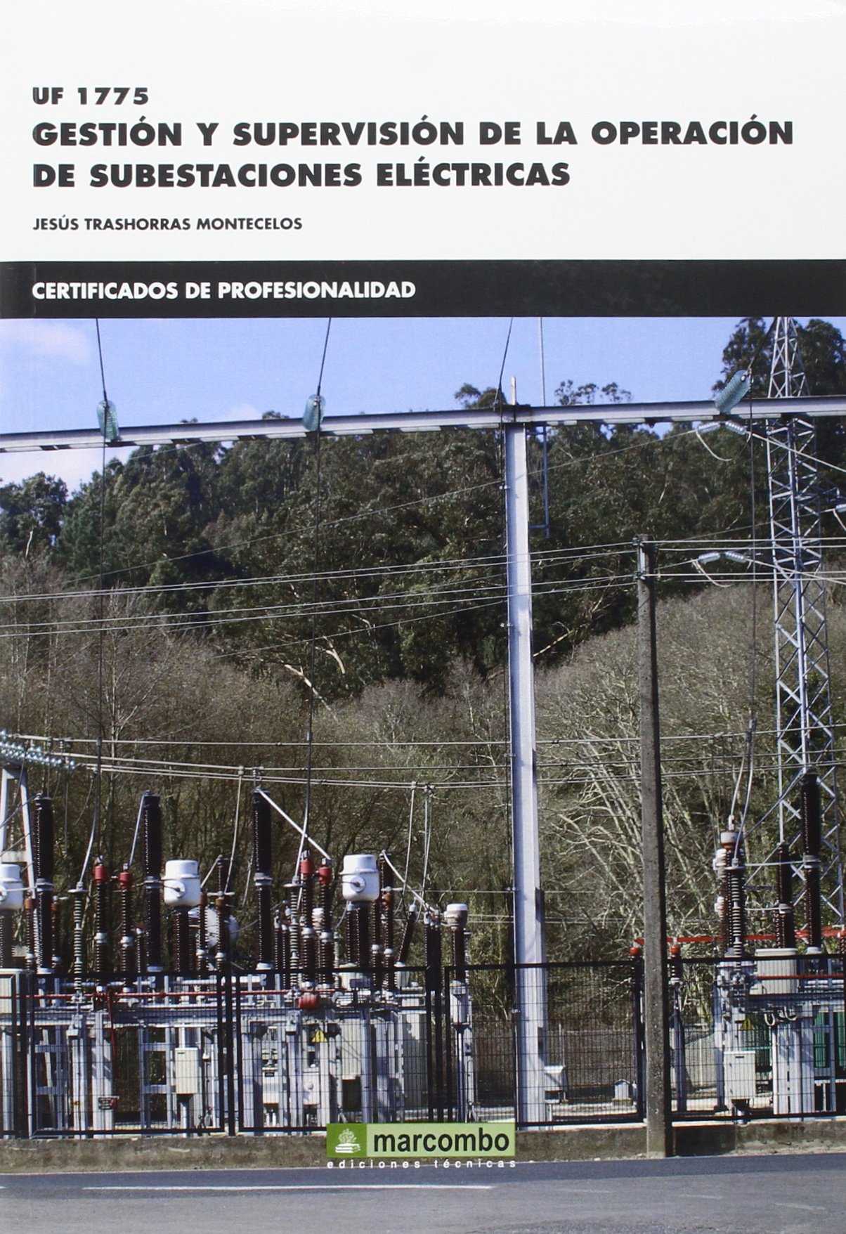 UF 1775 Gestión y supervisión de la operación de subestaciones eléctricas UF 1775 Gestión y supervisión de la operación de subestaciones eléctricas