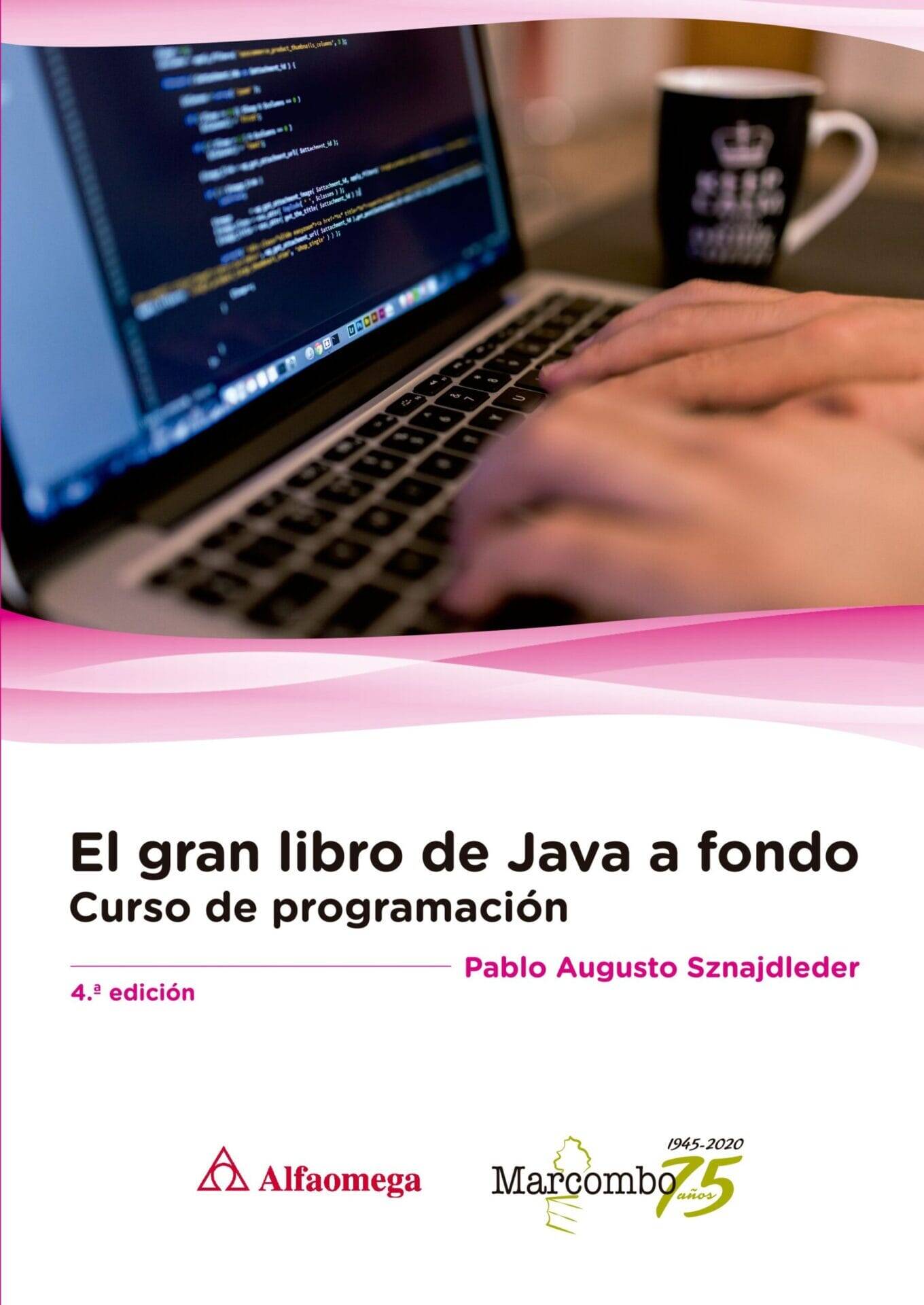 El gran libro de Java a Fondo 4ª Ed. El gran libro de Java a Fondo 4ª Ed.