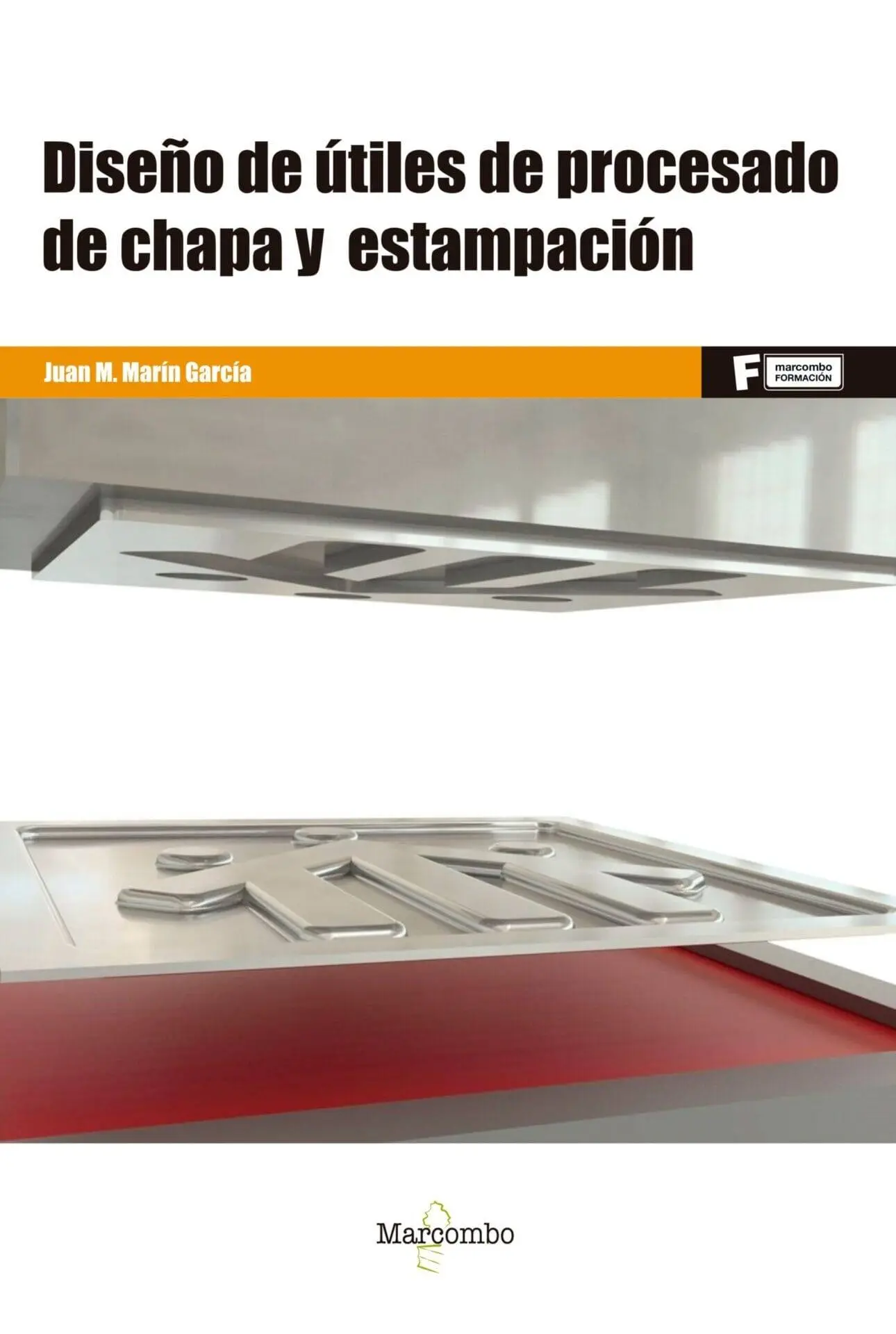 Diseño de útiles de procesado de chapa y estampación Diseño de útiles de procesado de chapa y estampación