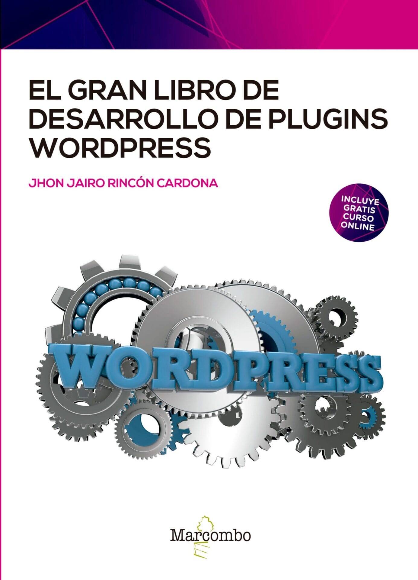 El gran libro de desarrollo de plugins WordPress El gran libro de desarrollo de plugins WordPress