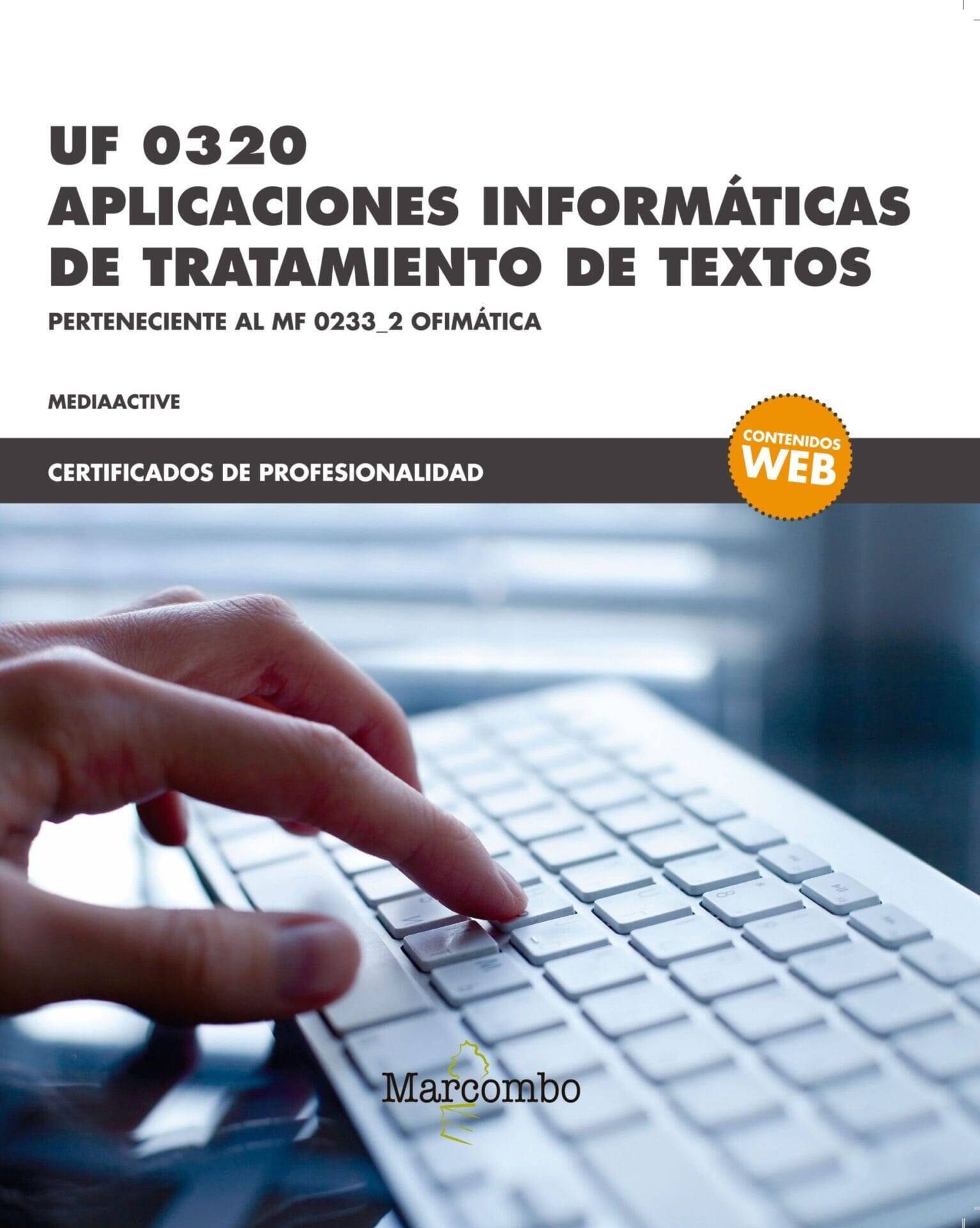 UF 0320 Aplicaciones informáticas de tratamiento de textos UF 0320 Aplicaciones informáticas de tratamiento de textos