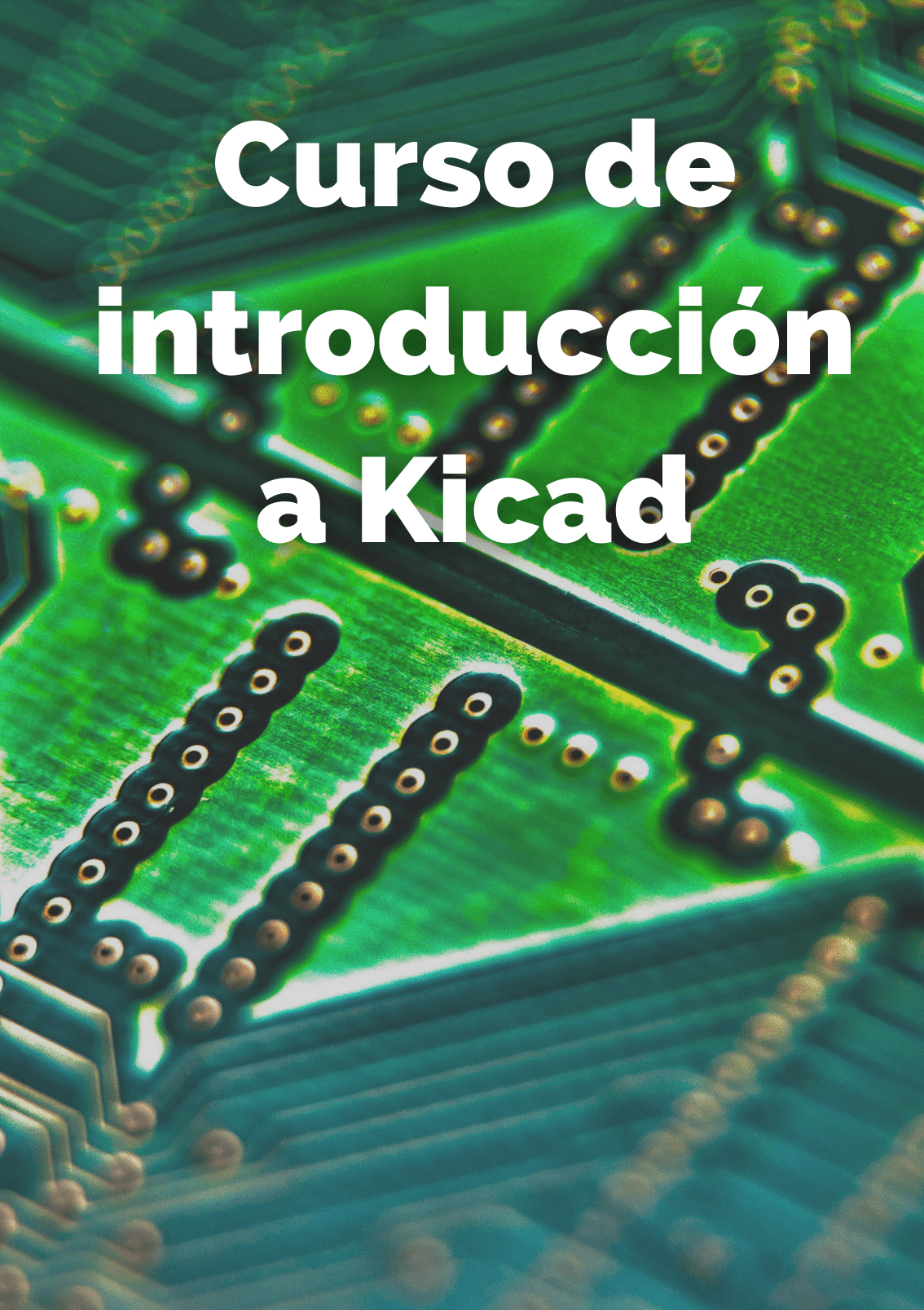Curso de introducción a KiCad Curso de introducción a KiCad