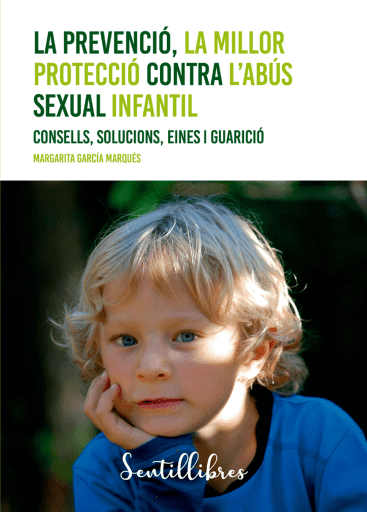 La prevenció, la millor protecció contra l’abús sexual infantil La prevenció, la millor protecció contra l’abús sexual infantil