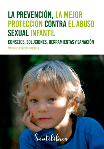La prevención, la mejor protección contra el abuso sexual infantil La prevención, la mejor protección contra el abuso sexual infantil
