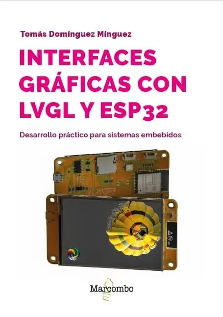 Interfaces gráficas con LVGL y ESP32 Interfaces gráficas con LVGL y ESP32