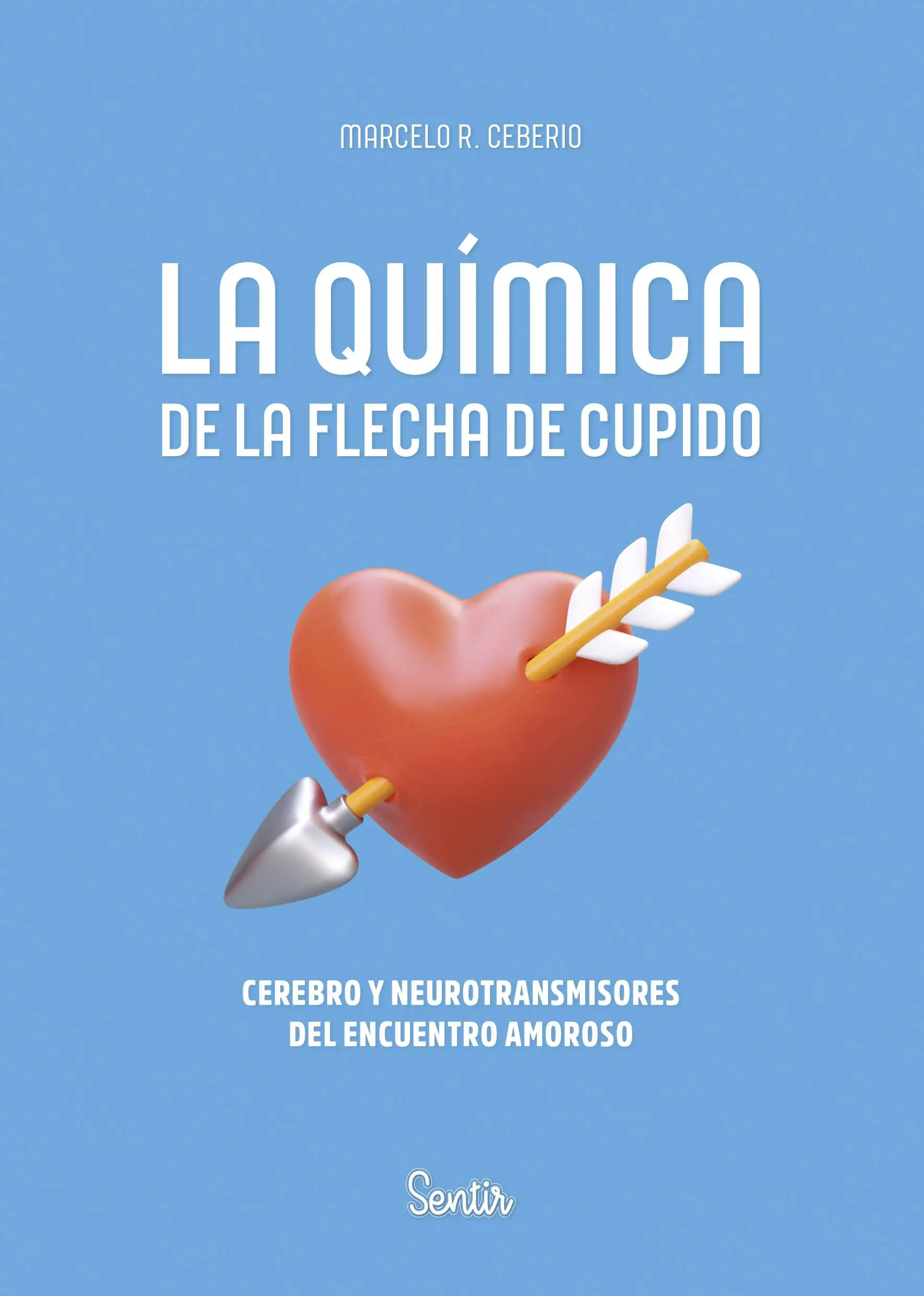 La química de la flecha de Cupido La química de la flecha de Cupido