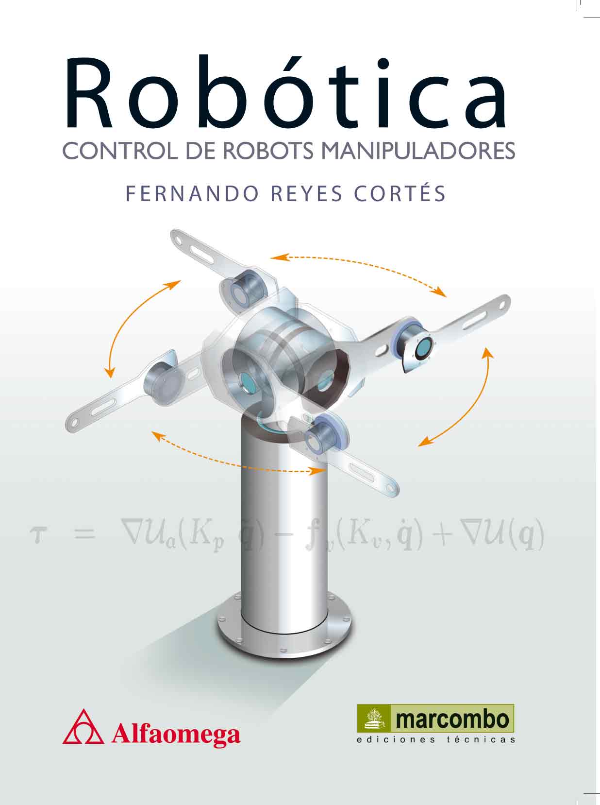 Robótica: Control de Robots Manipuladores Robótica: Control de Robots Manipuladores