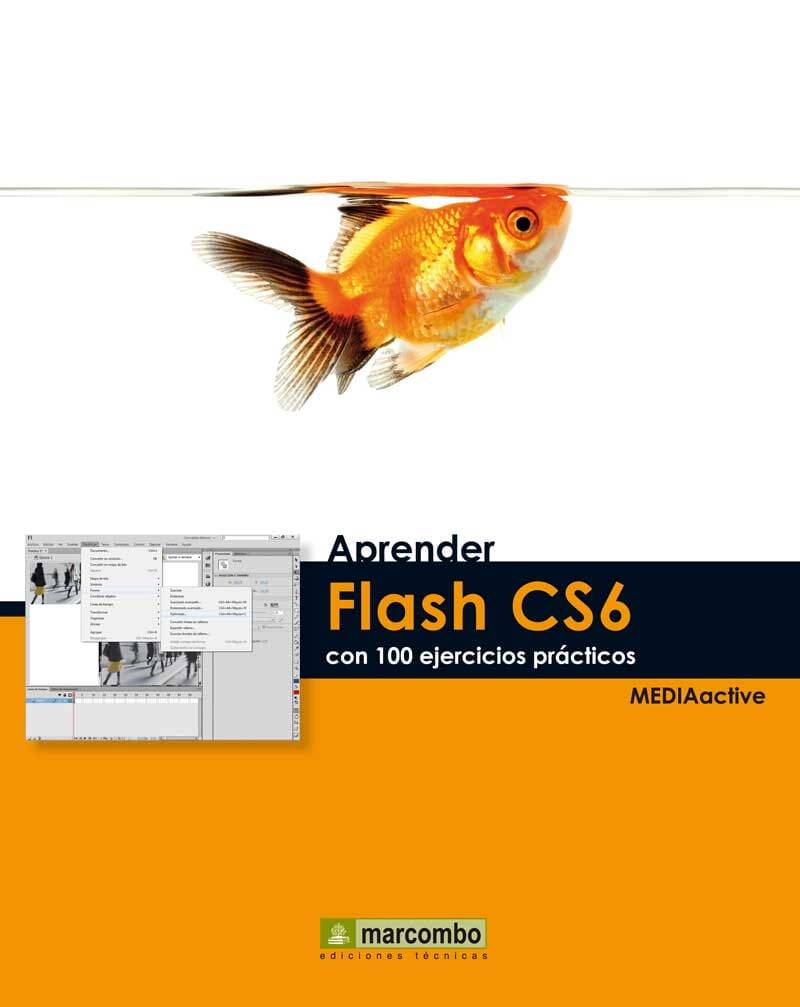 Aprender Flash CS6 con 100 ejercicios prácticos Aprender Flash CS6 con 100 ejercicios prácticos