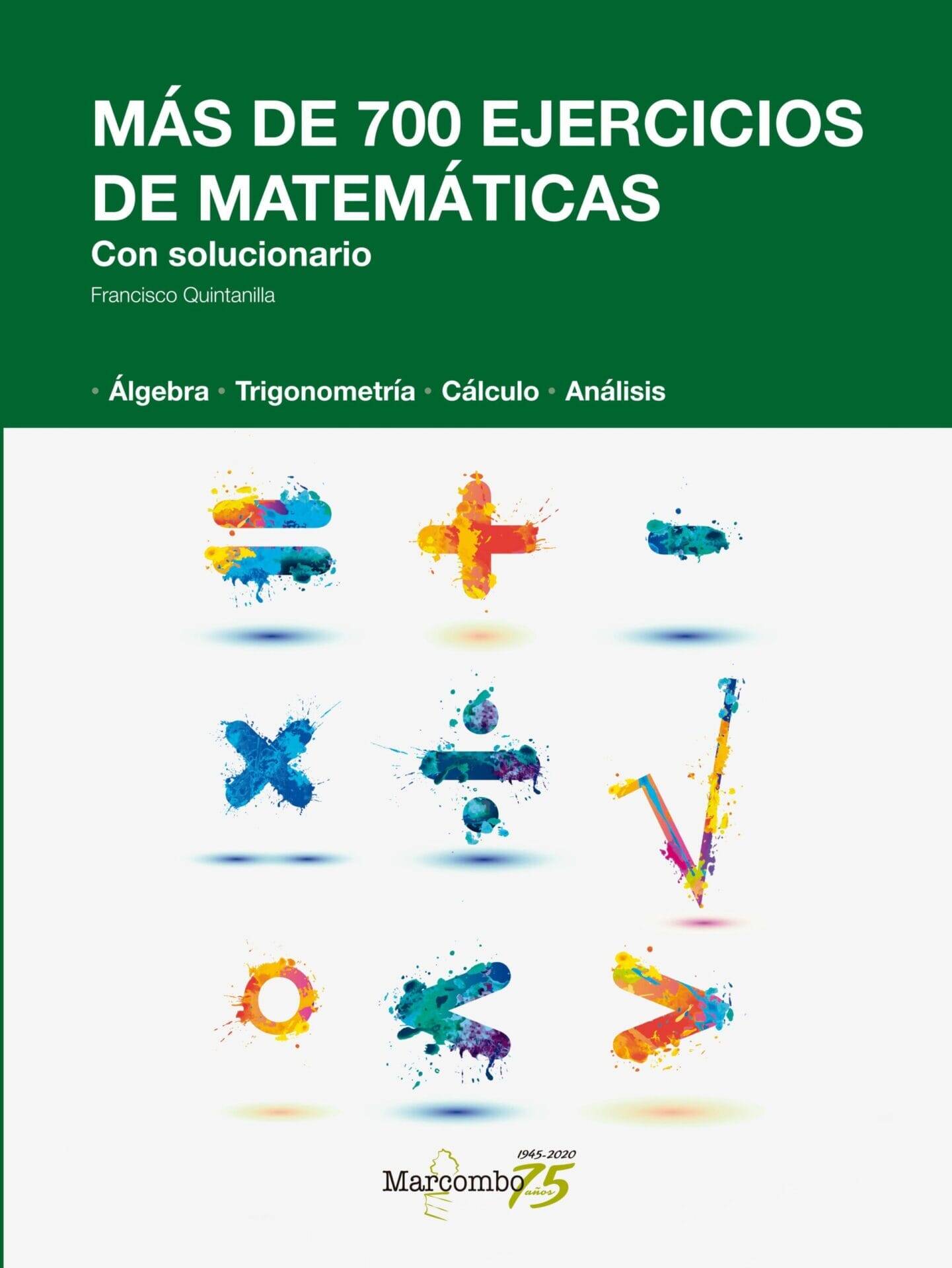 Más de 700 ejercicios de matemáticas. Con solucionario Más de 700 ejercicios de matemáticas. Con solucionario