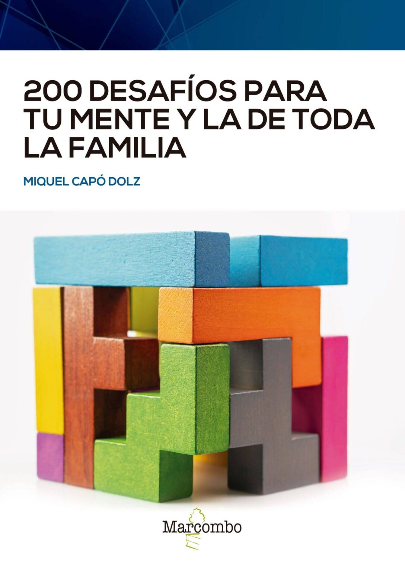 200 desafíos para tu mente y la de toda la familia 200 desafíos para tu mente y la de toda la familia