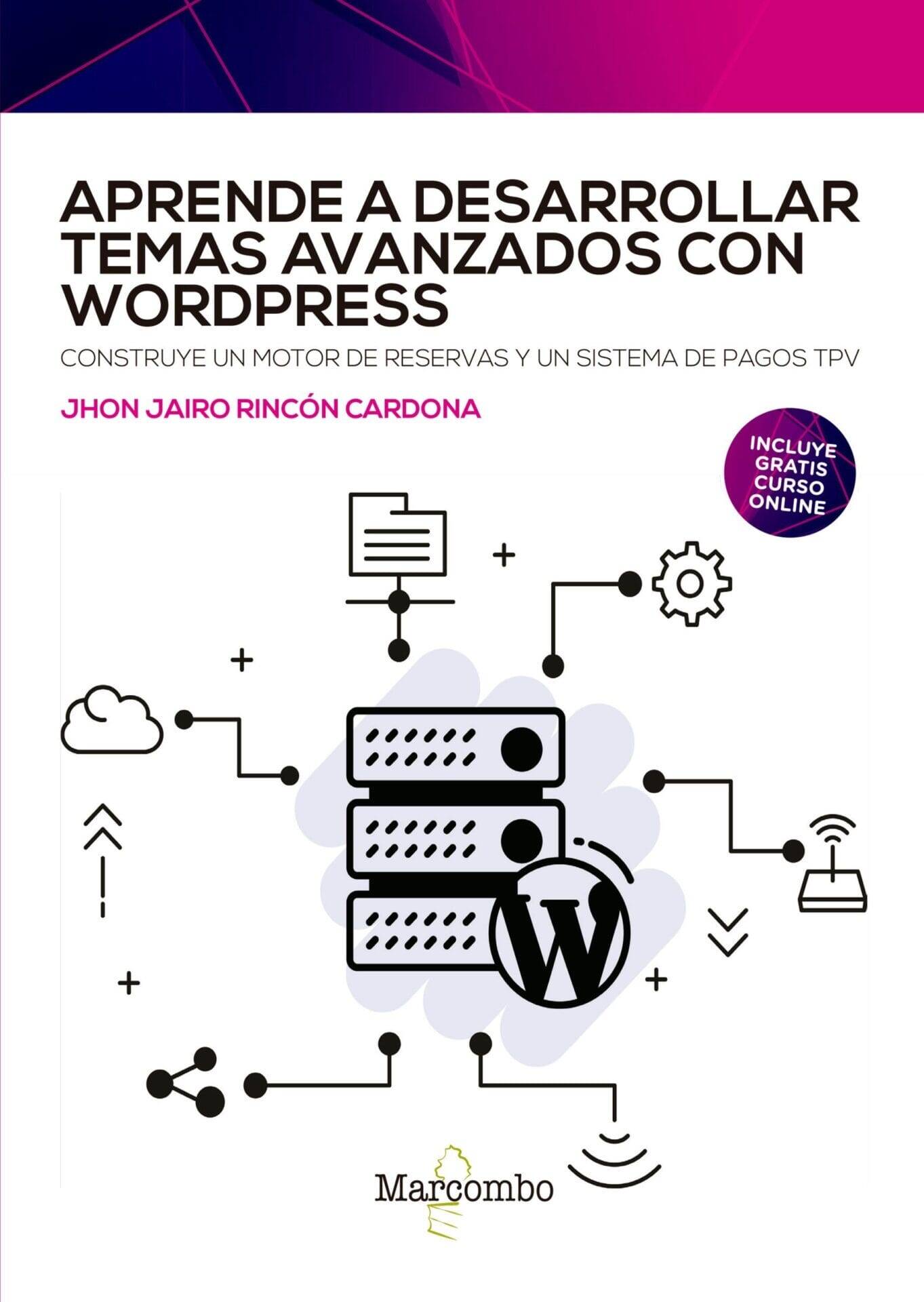 Aprende a desarrollar temas avanzados con WordPress Aprende a desarrollar temas avanzados con WordPress