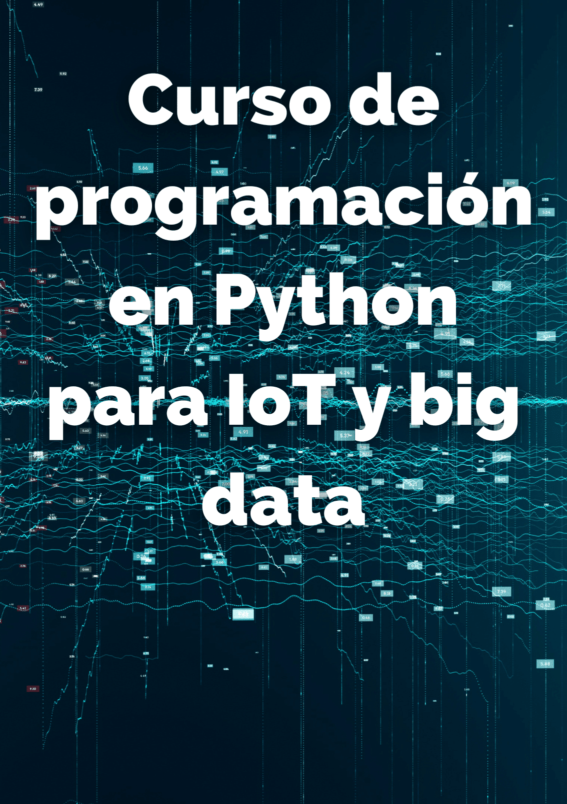 Curso de programación en Python para IoT y big data Curso de programación en Python para IoT y big data