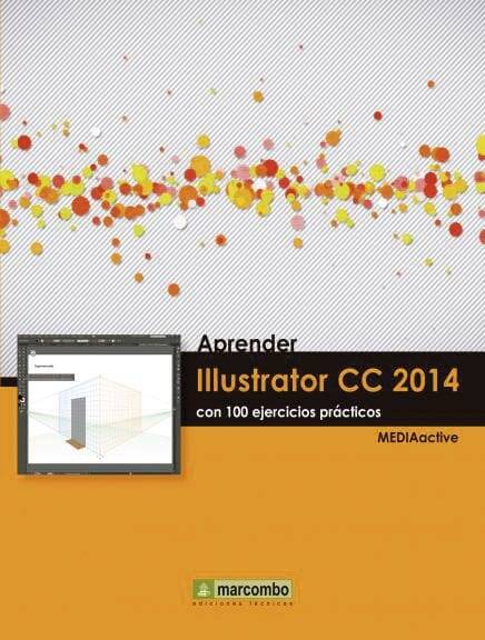Aprender Illustrator CC 2014 con 100 ejercícios prácticos Aprender Illustrator CC 2014 con 100 ejercícios prácticos