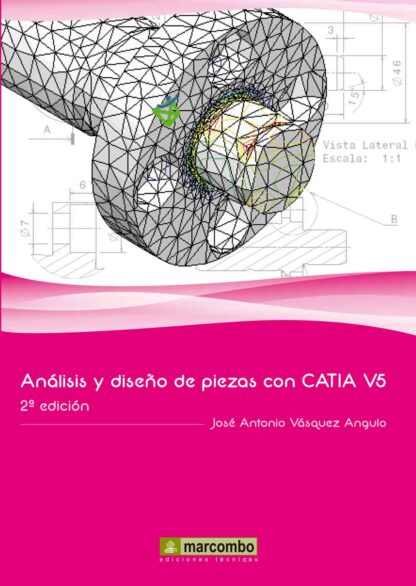 Análisis y Diseño de Piezas con Catia V5 2ª Ed.