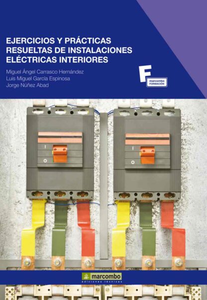 Ejercicios y Prácticas Resueltas de Instalaciones Eléctricas Interiores
