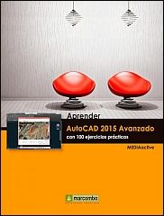 Aprender AutoCAD 2015 Avanzado con 100 ejercicios prácticos