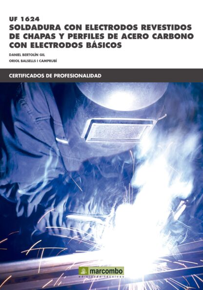 *UF 01624 Soldadura con electrodos revestidos de chapas y perfiles de acero carbono con electrodos básicos