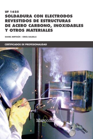 UF1625 Soldadura con electrodos revestidos de estructuras de acero carbono, inoxidables y otros materiales